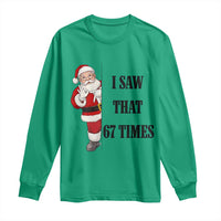 67 Six Seven Santa Christmas Meme Long Sleeve Shirt I Saw That - Wonder Print Shop