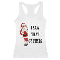67 Six Seven Santa Christmas Meme Racerback Tank Top I Saw That - Wonder Print Shop