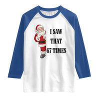 67 Six Seven Santa Christmas Meme Raglan Shirt I Saw That - Wonder Print Shop