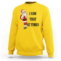 67 Six Seven Santa Christmas Meme Sweatshirt I Saw That - Wonder Print Shop