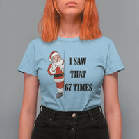 67 Six Seven Santa Christmas Meme T Shirt For Women I Saw That - Wonder Print Shop