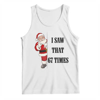 67 Six Seven Santa Christmas Meme Tank Top I Saw That - Wonder Print Shop