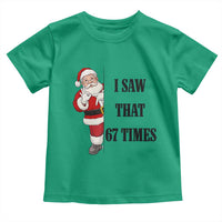 67 Six Seven Santa Christmas Meme Toddler T Shirt I Saw That - Wonder Print Shop