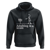 Adulting Is A Scam Hoodie Funny Quote Adult Humor - Wonder Print Shop