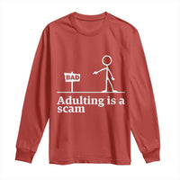 Adulting Is A Scam Long Sleeve Shirt Funny Quote Adult Humor - Wonder Print Shop