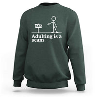 Adulting Is A Scam Sweatshirt Funny Quote Adult Humor - Wonder Print Shop