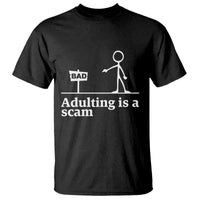 Adulting Is A Scam T Shirt Funny Quote Adult Humor - Wonder Print Shop