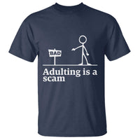 Adulting Is A Scam T Shirt Funny Quote Adult Humor - Wonder Print Shop