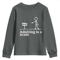 Adulting Is A Scam Youth Sweatshirt Funny Quote Adult Humor - Wonder Print Shop
