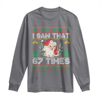Funny Santa Christmas Long Sleeve Shirt I Saw That 67 Times - Wonder Print Shop