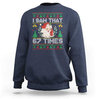 Funny Santa Christmas Sweatshirt I Saw That 67 Times - Wonder Print Shop