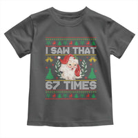 Funny Santa Christmas Toddler T Shirt I Saw That 67 Times - Wonder Print Shop