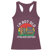 Black History Month Racerback Tank Top I Am Not Old I Am Black History Month - Wonder Print Shop