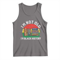 Black History Month Tank Top I Am Not Old I Am Black History Month - Wonder Print Shop