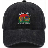 Black History Month Washed Cotton Baseball Cap I Am Not Old I Am Black History Month