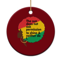 Black Woman Empowerment Ceramic Ornament The Sun Does Not Ask Permission To Shine - Wonder Print Shop