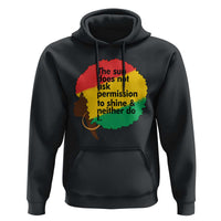 Black Woman Empowerment Hoodie The Sun Does Not Ask Permission To Shine - Wonder Print Shop