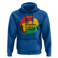 Black Woman Empowerment Hoodie The Sun Does Not Ask Permission To Shine - Wonder Print Shop