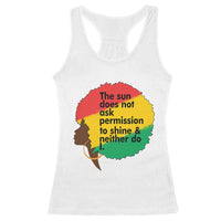Black Woman Empowerment Racerback Tank Top The Sun Does Not Ask Permission To Shine - Wonder Print Shop