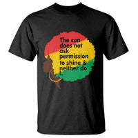 Black Woman Empowerment T Shirt The Sun Does Not Ask Permission To Shine - Wonder Print Shop