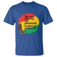 Black Woman Empowerment T Shirt The Sun Does Not Ask Permission To Shine - Wonder Print Shop