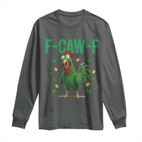 Funny St Patrick Day Long Sleeve Shirt F-Caw-F Lucky Chicken Meme