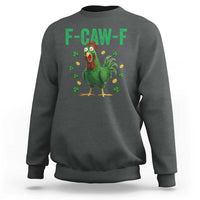 Funny St Patrick Day Sweatshirt F-Caw-F Lucky Chicken Meme