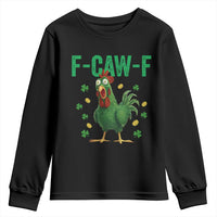Funny St Patrick Day Youth Sweatshirt F-Caw-F Lucky Chicken Meme