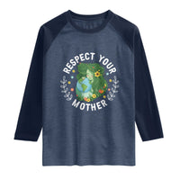 Respect Your Mother Raglan Shirt Earth Mother Women Girl