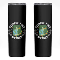 Respect Your Mother Skinny Tumbler Earth Mother Women Girl