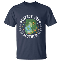 Respect Your Mother T Shirt Earth Mother Women Girl