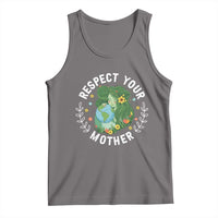Respect Your Mother Tank Top Earth Mother Women Girl
