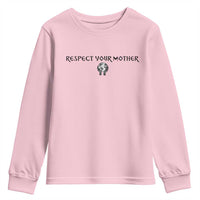 Respect Your Mother Youth Sweatshirt Funny Sarcastic Earth Day