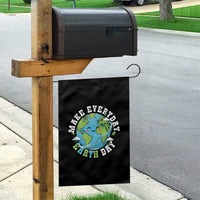 Funny Make Earth Day Every Day Garden Flag Cute Environmental Awareness Earth Day