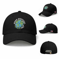Funny Make Earth Day Every Day Baseball Cap Cute Environmental Awareness Earth Day