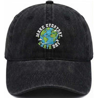 Funny Make Earth Day Every Day Washed Cotton Baseball Cap Cute Environmental Awareness Earth Day