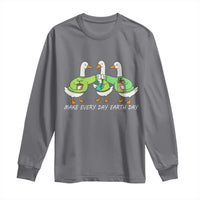 Funny Earth Day Long Sleeve Shirt Silly Goose Make Earth Day Every Day