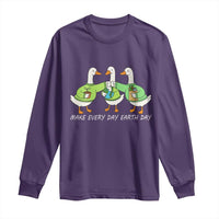 Funny Earth Day Long Sleeve Shirt Silly Goose Make Earth Day Every Day
