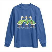 Funny Earth Day Long Sleeve Shirt Silly Goose Make Earth Day Every Day