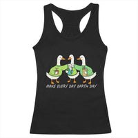 Funny Earth Day Racerback Tank Top Silly Goose Make Earth Day Every Day
