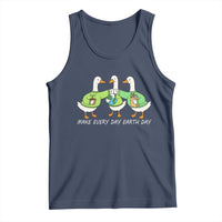 Funny Earth Day Tank Top Silly Goose Make Earth Day Every Day