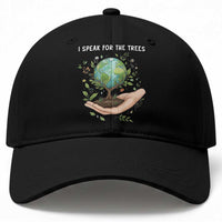 I Speak For The Trees Baseball Cap Earth Day Awareness
