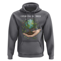 I Speak For The Trees Hoodie Earth Day Awareness