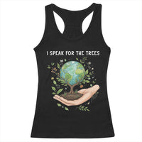 I Speak For The Trees Racerback Tank Top Earth Day Awareness