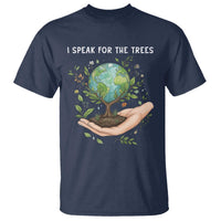 I Speak For The Trees T Shirt Earth Day Awareness