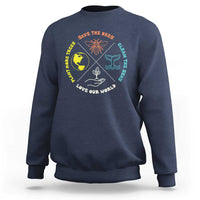 Earth Day Awareness Sweatshirt Save The Bees Plant More Trees Clean The Seas Titties