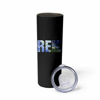 Earth Day Skinny Tumbler Recycle Reuse Renew Rethink