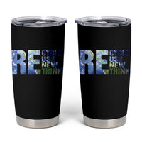 Earth Day Tumbler Cup Recycle Reuse Renew Rethink