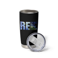 Earth Day Tumbler Cup Recycle Reuse Renew Rethink
