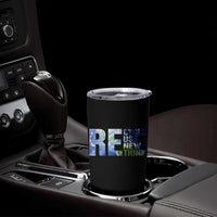 Earth Day Tumbler Cup Recycle Reuse Renew Rethink